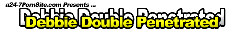 Debbie Double Penetrated movies