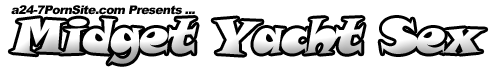 Midget yacht sex movies